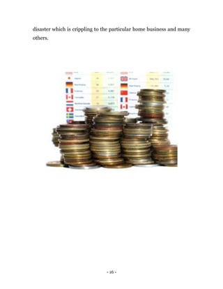 - 16 -
disaster which is crippling to the particular home business and many
others.
 