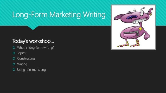 taming the beast long form marketing writing what is long form