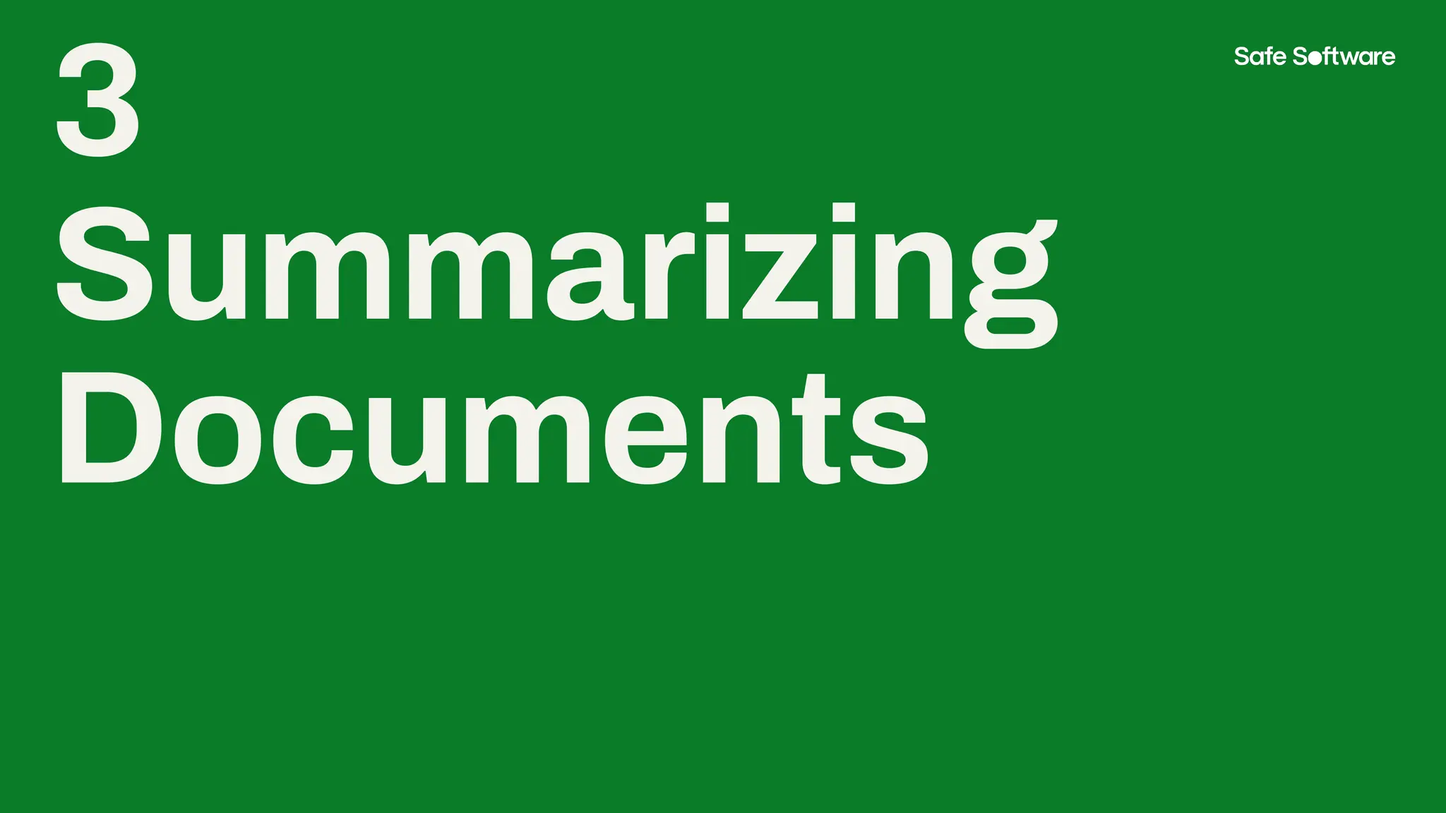 3
Summarizing
Documents
 