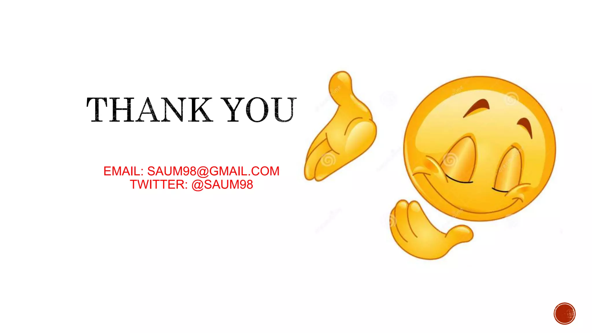 EMAIL: SAUM98@GMAIL.COM
TWITTER: @SAUM98
 