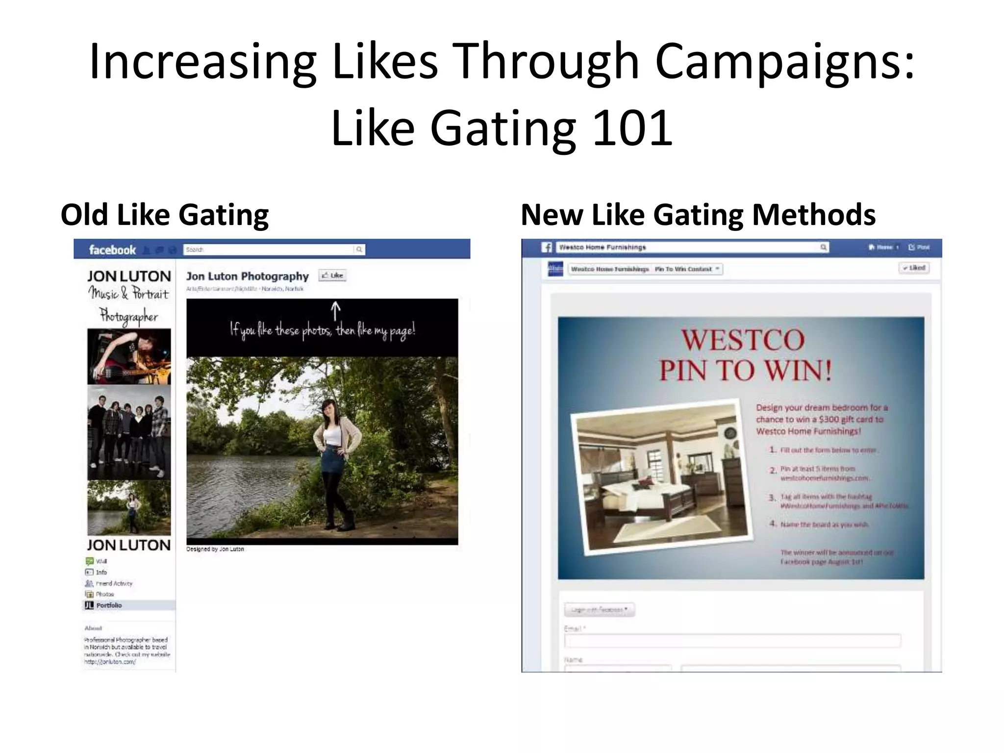Increasing Likes Through Campaigns:
Like Gating 101
Old Like Gating New Like Gating Methods
 