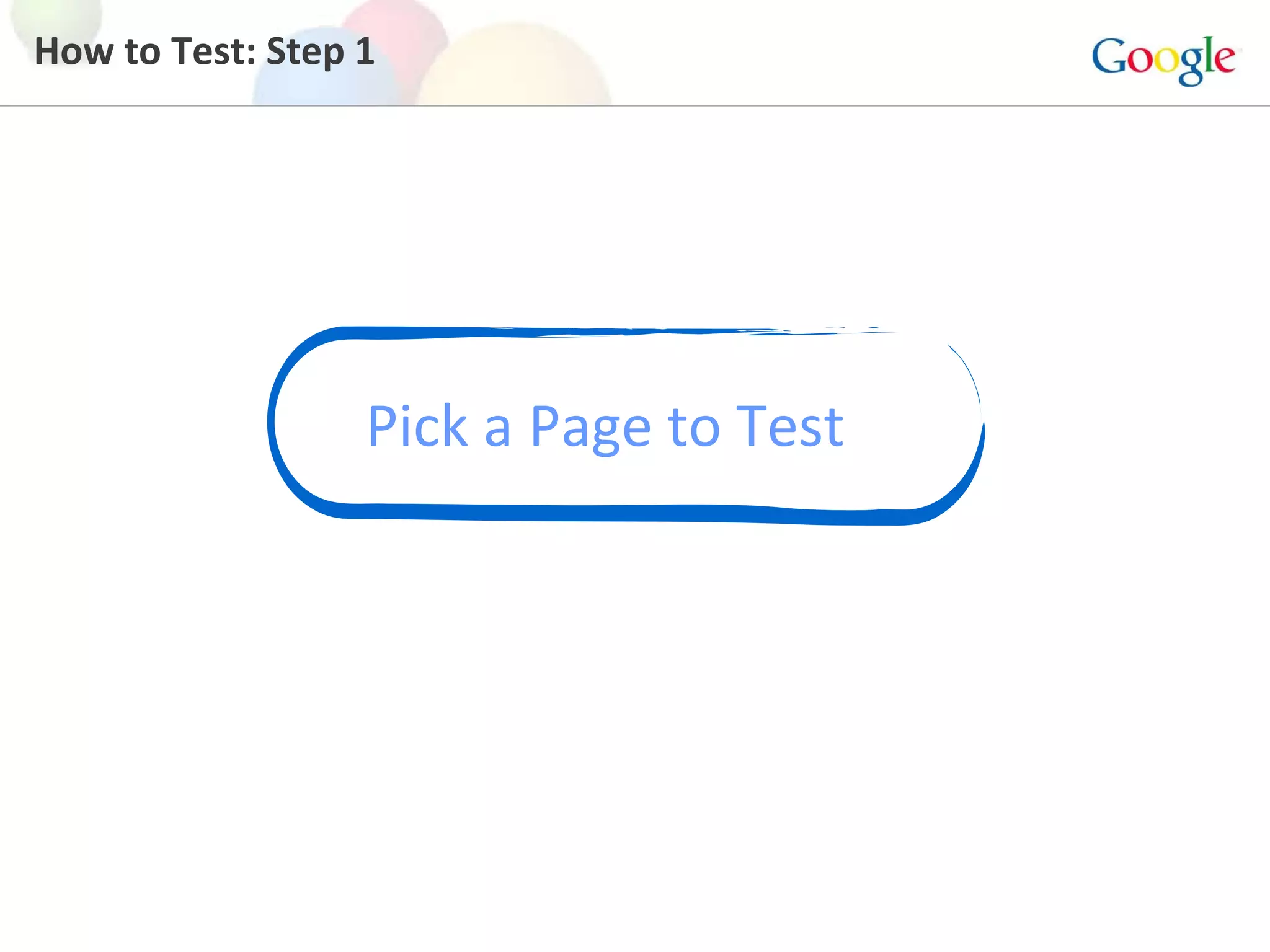 Pick a Page to Test How to Test: Step 1 