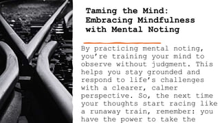 Time Noting Taming the Mind Embracing Mindfulness with Mental Noting | PPTX