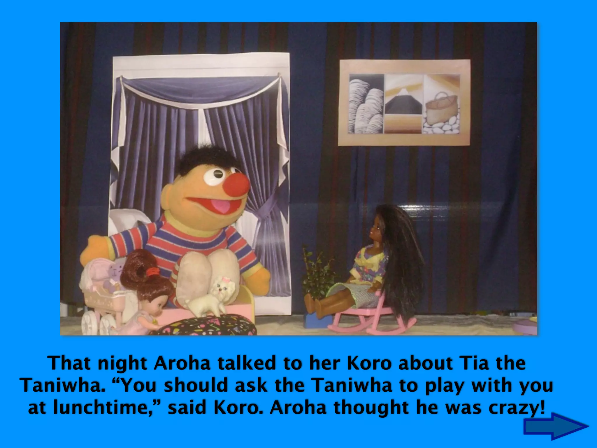 That night Aroha talked to her Koro about Tia the
Taniwha. “You should ask the Taniwha to play with you
at lunchtime,” said Koro. Aroha thought he was crazy!