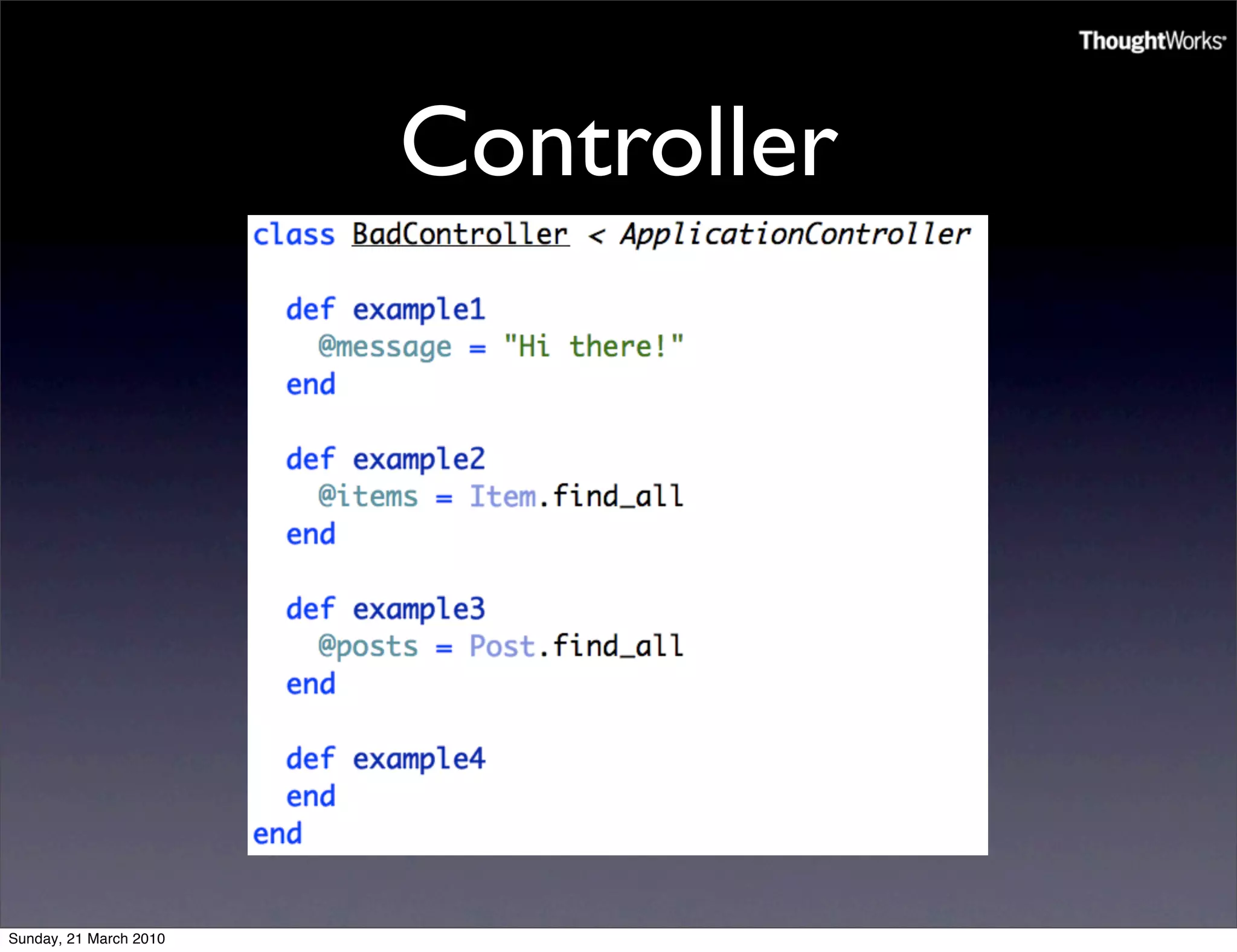 Controller




Sunday, 21 March 2010
 