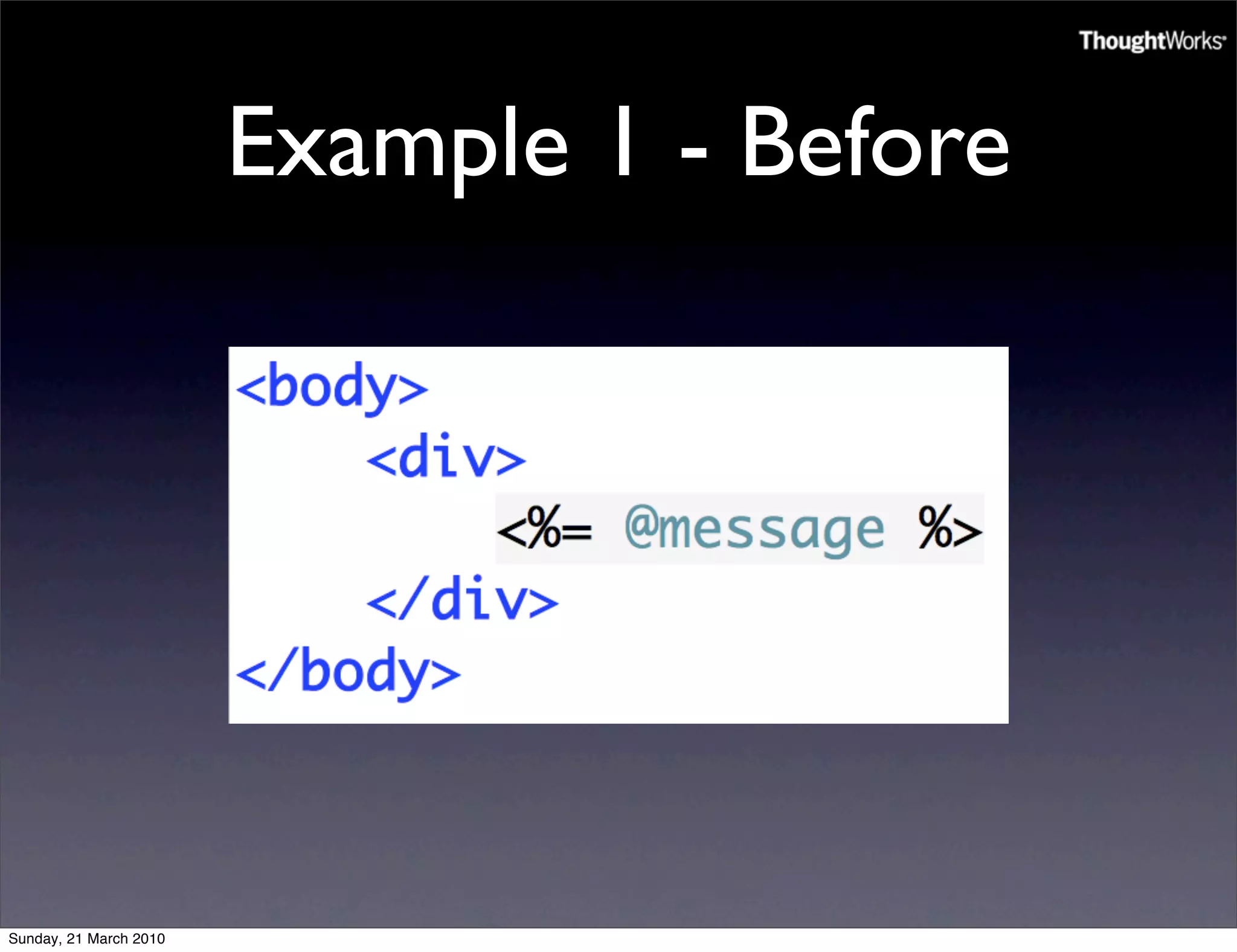 Example 1 - Before




Sunday, 21 March 2010
 