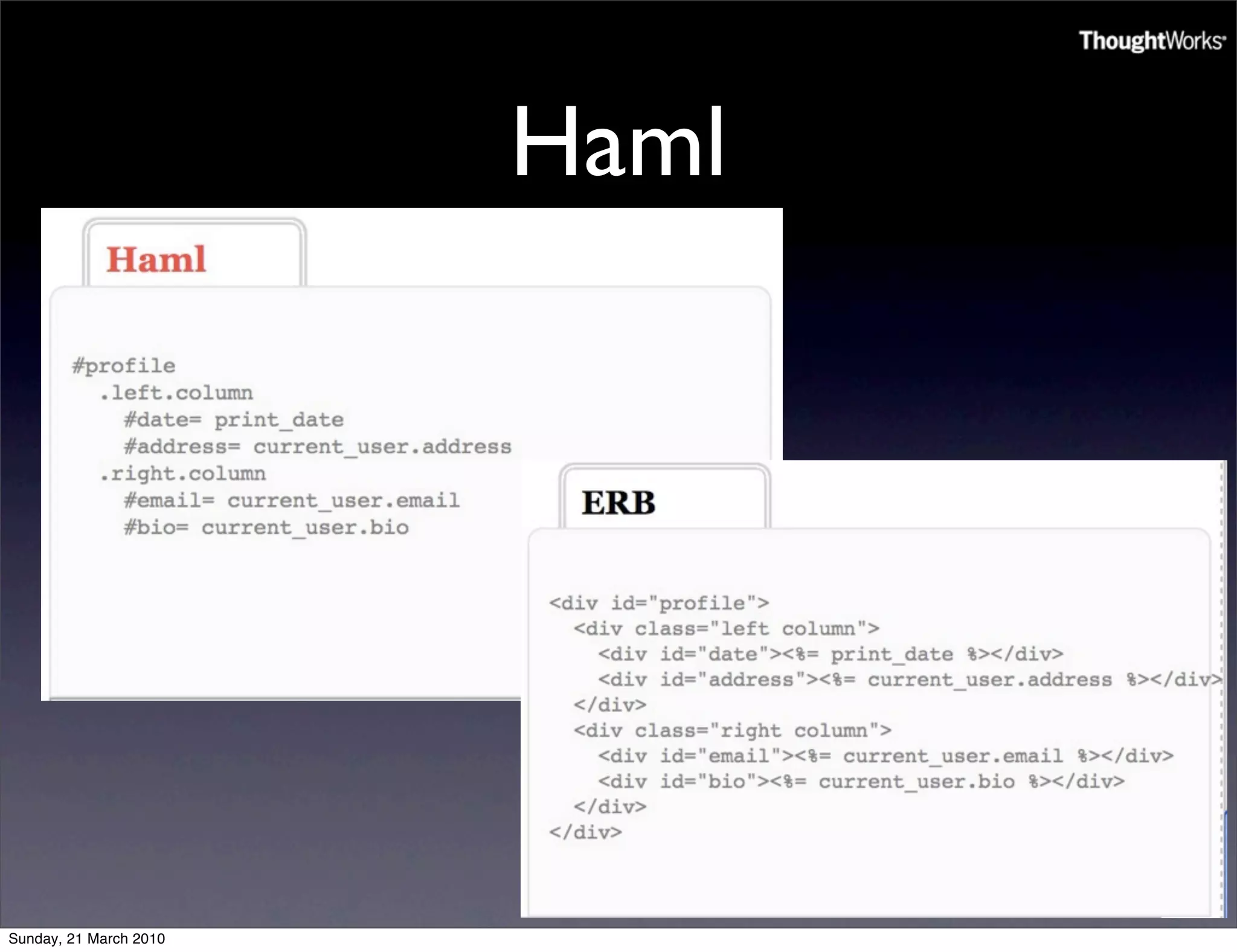 Haml




Sunday, 21 March 2010
 
