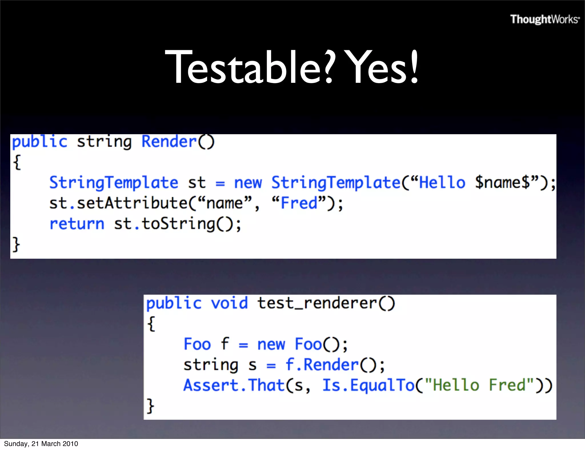 Testable? Yes!




Sunday, 21 March 2010
 