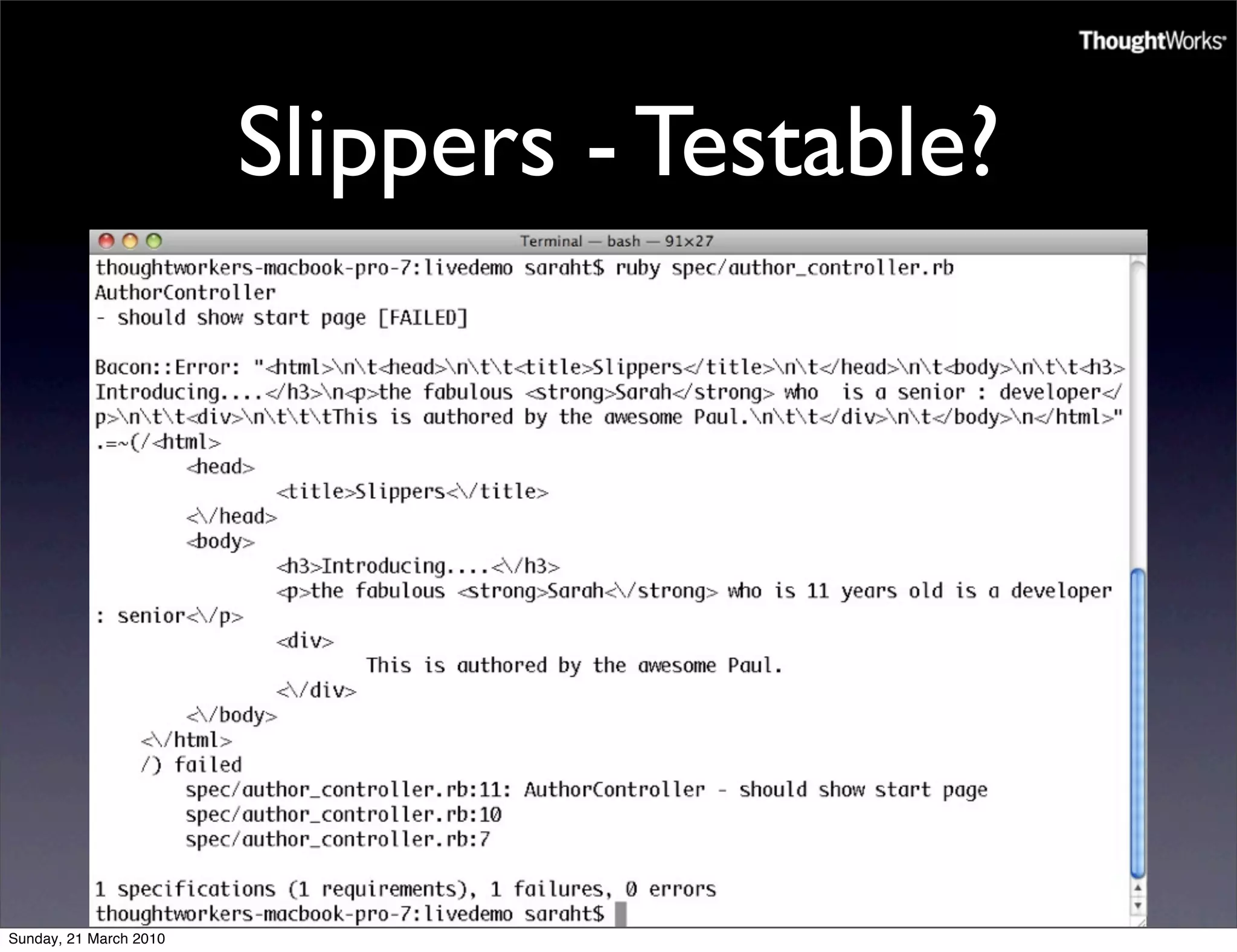 Slippers - Testable?




Sunday, 21 March 2010
 