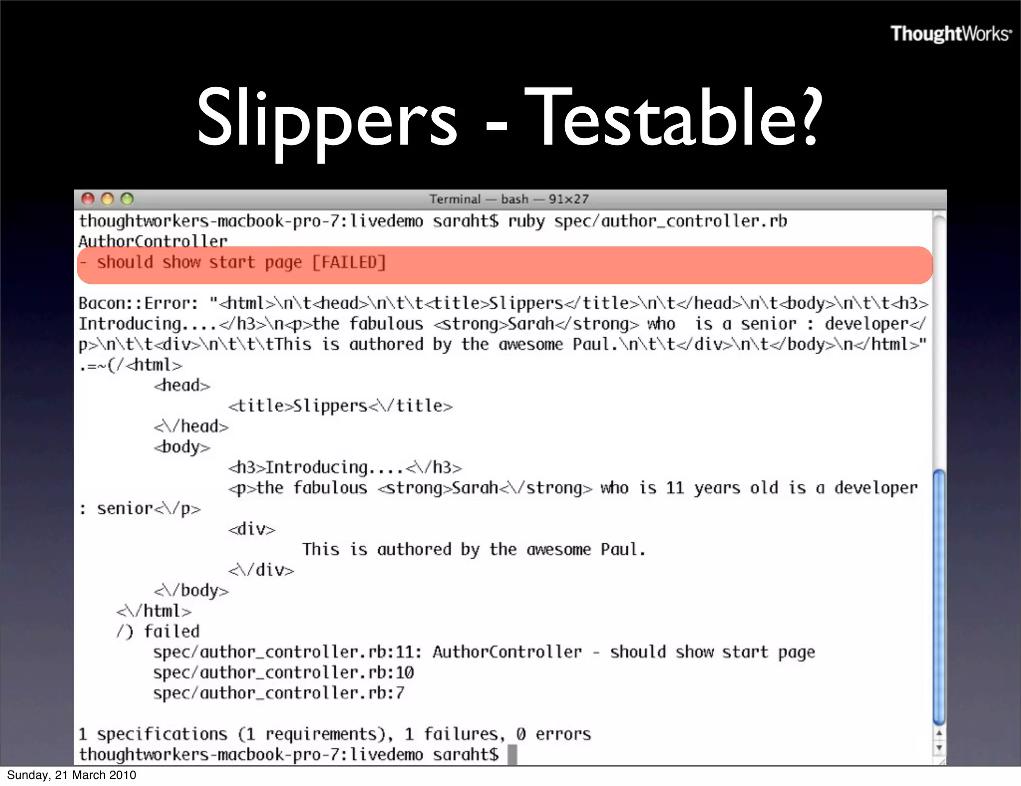 Slippers - Testable?




Sunday, 21 March 2010
 