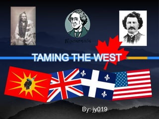 TAMING THE WEST  By: jy019 
