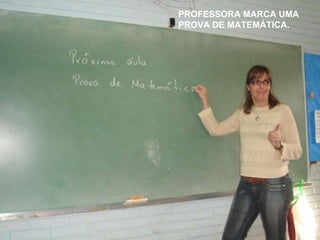 PROFESSORA MARCA UMA PROVA DE MATEMÁTICA. 