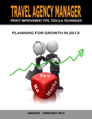 PLANNING FOR GROWTH IN 2013




      JANUARY - FEBRUARY 2013
 