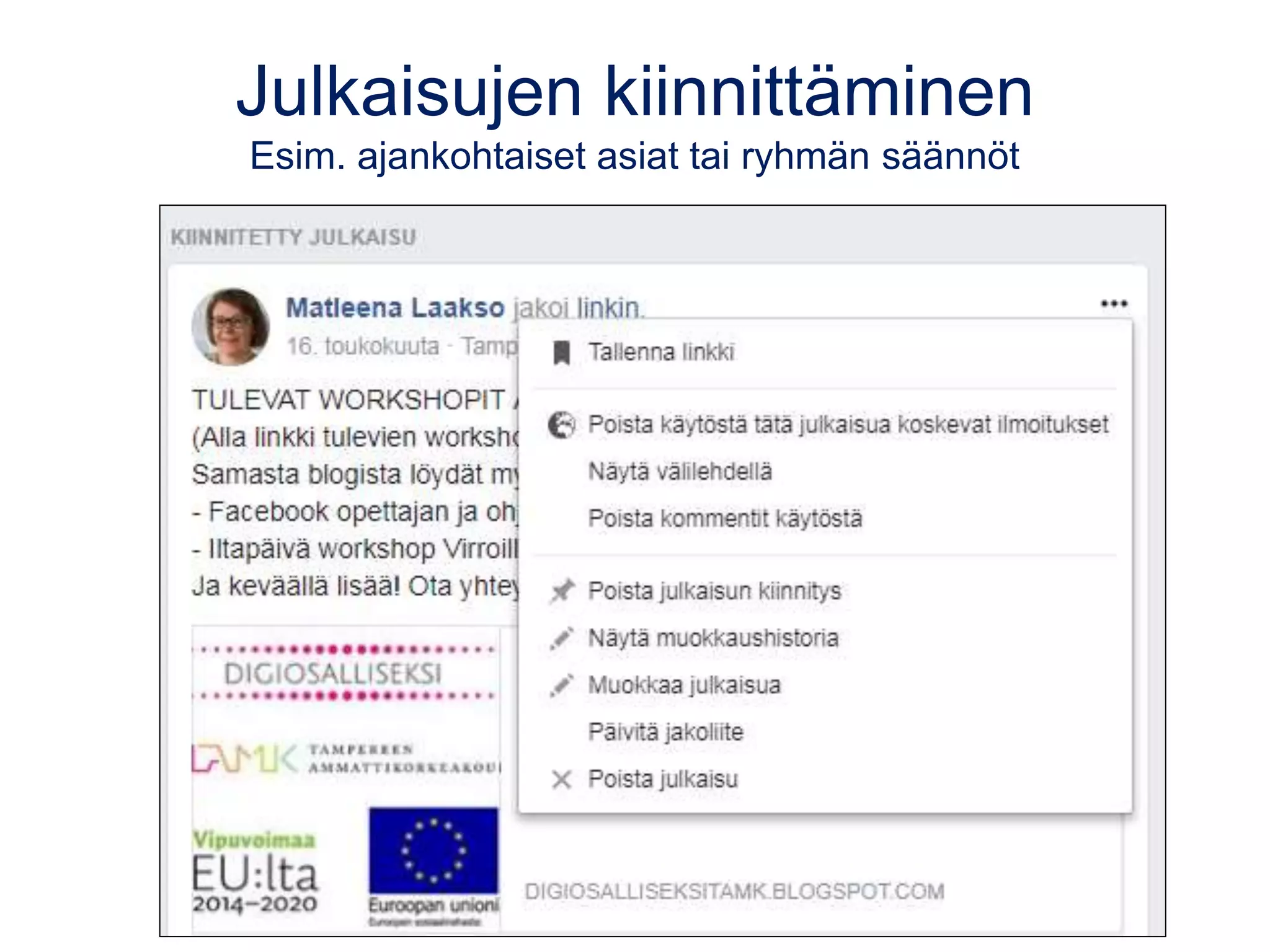 Julkaisujen kiinnittäminen
Esim. ajankohtaiset asiat tai ryhmän säännöt
 