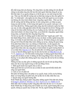 đối chất trong tình yêu thương. Tôi cũng thêm vào đâu những lời chỉ dẫn để
chúng ta nên phản ứng như thế nào khi một người lãnh đạo đang đi sai lạc.
Khi bàn luận về uy quyền chúng ta có thể đi quá xa vào một trong hai thái
cực. Thái cực thứ nhất đề xướng một sự lãnh đạo tương tự như chủ nghĩa Cơ
đốc “vô chính phủ”, chủ nghĩa mà cho rằng cứ để mỗi người tự cai trị mình,
mà không cần chịu trách nhiệm hoặc vâng phục người khác . Thái cực thứ
nhì đề xướng một hệ thống cấp bực từ trên xuống dưới, coi thấp sự quan
trọng của một tín hữu, và tôn trọng một người có uy quyền vượt qua vị trí
mà Chúa đặt để họ. Những người dám sống cấp tiến (radical) ở giữa hai thái
cực này sẽ chắc chắn gặp phải nhiều lỗi lầm trong khi tìm lối đi. Nhưng cuối
cùng sẽ tìm được phần thưởng cho sự cố gắng của họ: tình bạn mật thiết, sự
chịu trách nhiệm với nhau trong Chúa, sự an bình khi vâng phục người khác
trong chúa, sự thanh thản khi sống đẹp lòng Cha.
Tôi hơi áy náy đối với những người từ đặt mình làm “người gác canh” cho
hội thánh Đấng Christ, nhất là khi họ mau xét đoán và khắc nghiệt trong tấm
lòng. Có lẽ đây là một hình thức của sự độc tài. Dĩ nhiên chúng ta cần người
kêu gọi bởi Chúa để nhận thấy trước những sự sai lạc, nhưng rất quan trọng
là họ phải tham khảo trọn vẹn, không có thành kiến, và cần nguyện cho
những người chưa trưởng thành hoặc chưa sống theo đúng lời Chúa. Những
người tham khảo như vậy càng phải có trách nhiệm là người trưởng thành và
có sự nhận thức (Gia Gc 3:1). Họ cần phải đến với những người quá khích
và tạo cơ hội để những người này ăn năn nếu họ làm sai (Mat Mt 5:21-26,
7:1-5;, GaGl 6:1-3). Tôi biết nhiều trường hợp về những người tham khảo về
tà giáo đã xét đoán sai trật về những chi thể trong Đấng Christ. Họ làm tổn
thương và xúc phạm đến những người này cùng mức độ mà họ lên án những
người khác.
Những tài liệu sau đây gồm có những nguyên tắc mà tôi nên áp dùng bằng
nhau cho tất cả mọi người trong cơ thể của Đấng Christ.
1. Nhất quyết muốn mọi người chia xẻ tất cả
Nhất quyết đòi hỏi sự từ bỏ tài sản cá nhân là một cách để điều khiển đời
sống của người khác.
2. Cách cư xử với phái nữ
Khi phái nữ không được cho phép có uy quyền, hoặc ý kiến của họ không
được coi trọng bằng của phái nam, thì sự độc tài sẽ chắc chắn theo sau.
3. Quyền năng của người hướng dẫn
Kinh Thánh dạy chúng ta phải vâng phục những người Chúa đặt trên chúng
ta (Cong Cv 20:28-31; ITi1Tm 1:3, 4:11; Tit Tt 1:13; 3:1; HeDt 13:17).
Điều thắc mắc là chúng ta phải vâng phục đến mức độ nào và ở vị trí nào?
Kinh Thánh dạy rõ rằng trong một số lãnh vực rõ rệt, người hướng dẫn có uy
quyền, nhưng uy quyền này có hạn chế. Thí dụ, người hướng dẫn không có
 