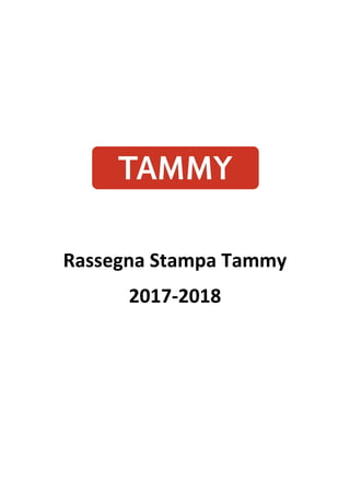 Rassegna Stampa Tammy
2017-2018
 