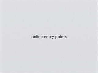 online entry points
 