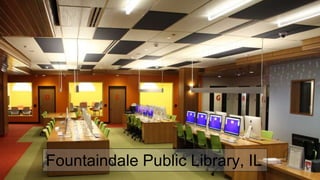 Fountaindale Public Library, IL
 