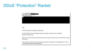 Cisco Confidential 7
DDoS “Protection” Racket
 