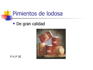 Pimientos de lodosa De gran calidad P.V.P 2€ 