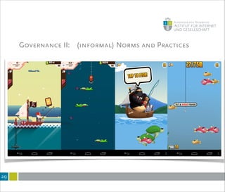Governance II: (informal) Norms and Practices
!29
Lead Questions:
With which normative expectations are
actors confronted, which ones are
internalized? How are these norms
establish and negotiated?
!
Empirical Account:
Beobachtung und Befragung von
Communities
!
Examples:
Sharing Practises on Platforms (Tumblr),
Darknet File-Sharing,
from low IP Regimes to complex Digital
Media?
 