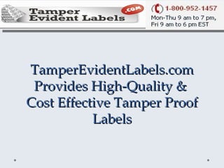TamperEvidentLabels.com Provides High-Quality &  Cost Effective Tamper Proof Labels 