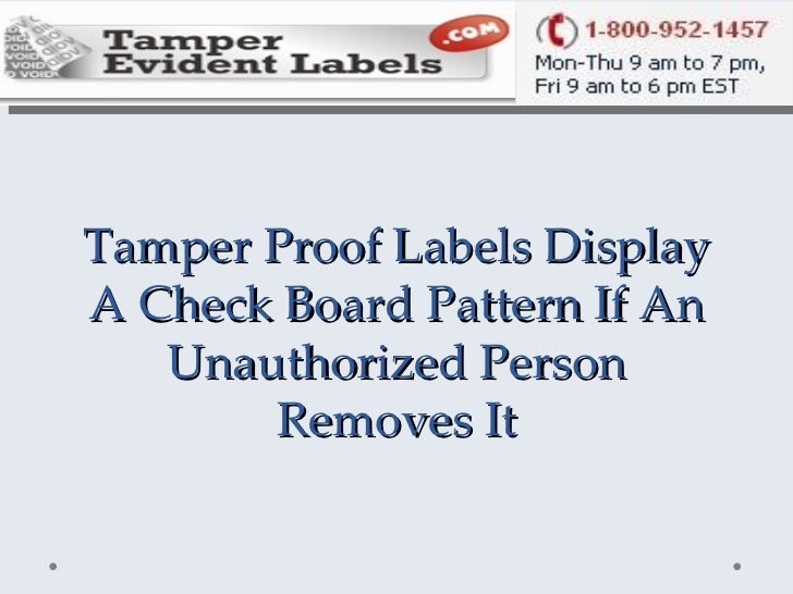 Tamper Proof Labels Display A Check Board Pattern If An Unauthorized