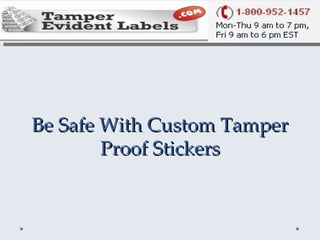 Be Safe With Custom Tamper Proof Stickers 