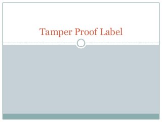 Tamper Proof Label
 