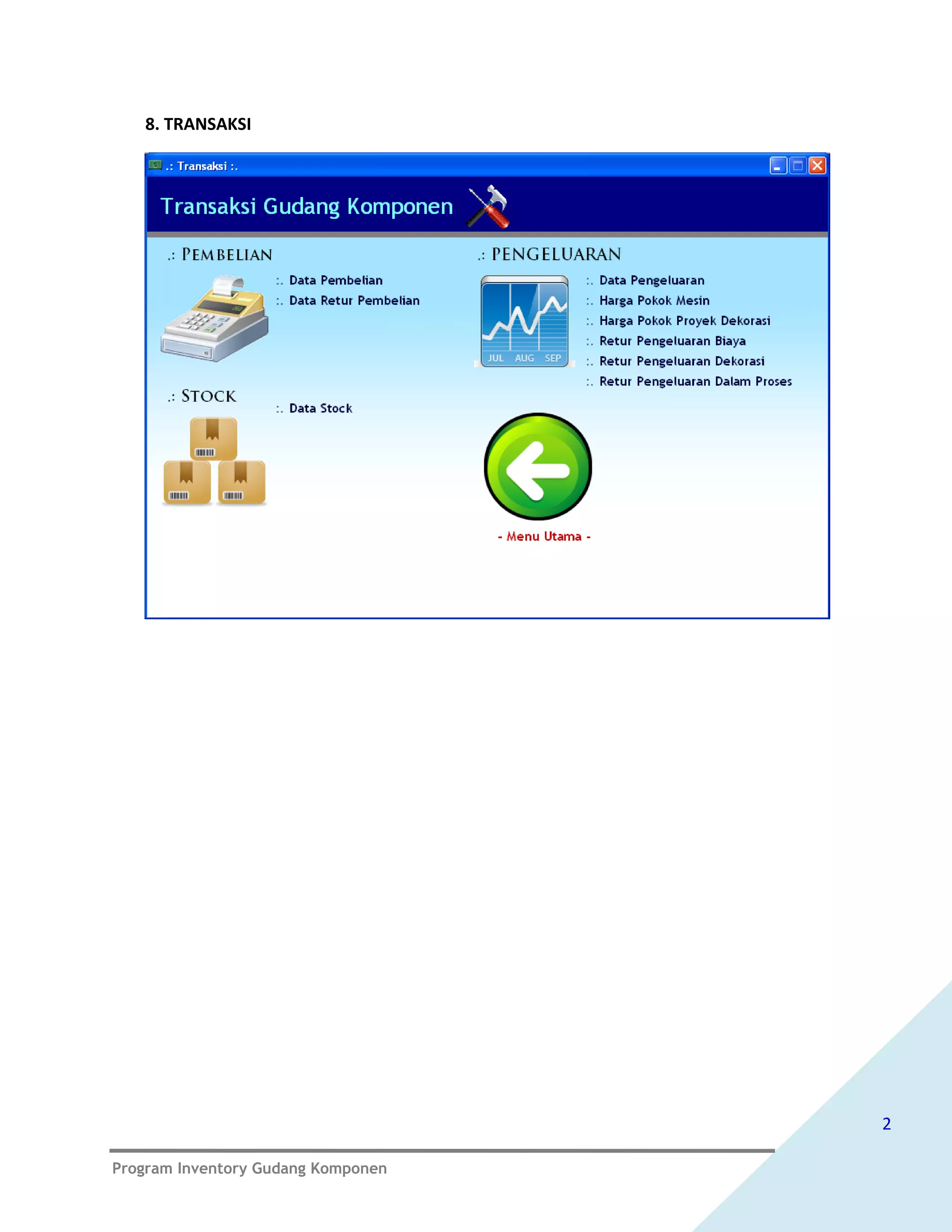 8. TRANSAKSI




                                    2

Program Inventory Gudang Komponen
 