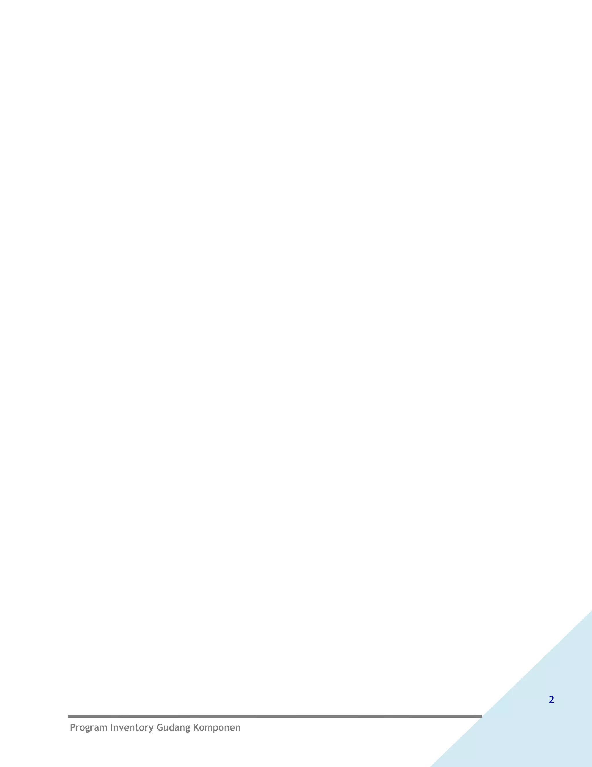 2

Program Inventory Gudang Komponen
 