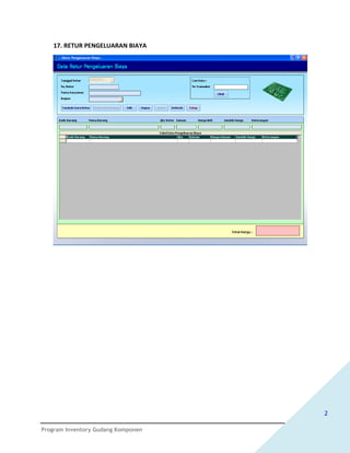 17. RETUR PENGELUARAN BIAYA




                                    2

Program Inventory Gudang Komponen
 