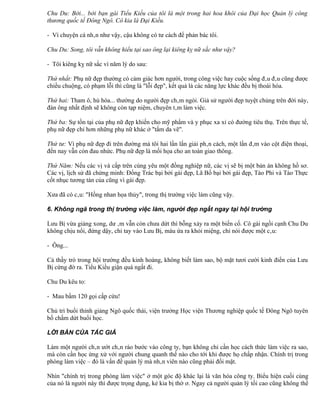 Chu Du: Bởi... bởi bạn gái Tiểu Kiều của tôi là một trong hai hoa khôi của Đại học Quản lý công
thương quốc tế Đông Ngô. Cô kia là Đại Kiều.

- Vì chuyện cá nhân như vậy, cậu không có tư cách để phản bác tôi.

Chu Du: Song, tôi vẫn không hiểu tại sao ông lại kiêng kỵ nữ sắc như vậy?

- Tôi kiêng kỵ nữ sắc vì năm lý do sau:

Thứ nhất: Phụ nữ đẹp thường có cảm giác hơn người, trong công việc hay cuộc sống đâu đâu cũng được
chiều chuộng, có phạm lỗi thì cũng là "lỗi đẹp", kết quả là các năng lực khác đều bị thoái hóa.

Thứ hai: Tham ô, hủ hóa... thường do người đẹp châm ngòi. Giả sử người đẹp tuyệt chủng trên đời này,
đàn ông nhất định sẽ không còn tạp niệm, chuyên tâm làm việc.

Thứ ba: Sự tồn tại của phụ nữ đẹp khiến cho mỹ phẩm và y phục xa xỉ có đường tiêu thụ. Trên thực tế,
phụ nữ đẹp chỉ hơn những phụ nữ khác ở "tấm da vẽ".

Thứ tư: Vì phụ nữ đẹp đi trên đường mà tôi hai lần lấn giải phân cách, một lần đâm vào cột điện thoại,
đến nay vẫn còn đau nhức. Phụ nữ đẹp là mối họa cho an toàn giao thông.

Thứ Năm: Nếu các vị và cấp trên cùng yêu một đồng nghiệp nữ, các vị sẽ bị một bản án không hồ sơ.
Các vị, lịch sử đã chứng minh: Đổng Trác bại bởi gái đẹp, Lã Bố bại bởi gái đẹp, Tào Phi và Tào Thực
cốt nhục tương tàn của cũng vì gái đẹp.

Xưa đã có câu: "Hồng nhan họa thủy", trong thị trường việc làm cũng vậy.

6. Không ngã trong thị trường việc làm, người đẹp ngất ngay tại hội trường

Lưu Bị vừa giảng xong, dư âm vẫn còn chưa dứt thì bỗng xảy ra một biến cố. Cô gái ngồi cạnh Chu Du
không chịu nổi, đứng dậy, chỉ tay vào Lưu Bị, máu ứa ra khỏi miệng, chỉ nói được một câu:

- Ông...

Cả thầy trò trong hội trường đều kinh hoàng, không biết làm sao, bộ mặt tươi cười kinh điển của Lưu
Bị cứng đờ ra. Tiểu Kiều giận quá ngất đi.

Chu Du kêu to:

- Mau bấm 120 gọi cấp cứu!

Chủ trì buổi thỉnh giảng Ngô quốc thái, viện trưởng Học viện Thương nghiệp quốc tế Đông Ngô tuyên
bố chấm dứt buổi học.

LỜI BÀN CỦA TÁC GIẢ

Làm một người chân ướt chân ráo bước vào công ty, bạn không chỉ cần học cách thức làm việc ra sao,
mà còn cần học ứng xử với người chung quanh thế nào cho tới khi được họ chấp nhận. Chính trị trong
phòng làm việc – đó là vấn đề quản lý mà nhân viên nào cũng phải đối mặt.

Nhìn "chính trị trong phòng làm việc" ở một góc độ khác lại là văn hóa công ty. Biểu hiện cuối cùng
của nó là người này thì được trọng dụng, kẻ kia bị thờ ơ. Ngay cả người quản lý tối cao cũng không thể
 