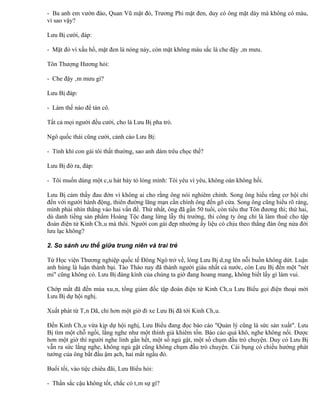 - Ba anh em vườn đào, Quan Vũ mặt đỏ, Trương Phi mặt đen, duy có ông mặt dày mà không có màu,
vì sao vậy?

Lưu Bị cười, đáp:

- Mặt đỏ vì xấu hổ, mặt đen là nóng nảy, còn mặt không màu sắc là che đậy âm mưu.

Tôn Thượng Hương hỏi:

- Che đậy âm mưu gì?

Lưu Bị đáp:

- Làm thế nào để tán cô.

Tất cả mọi người đều cười, cho là Lưu Bị pha trò.

Ngô quốc thái cũng cười, cảnh cáo Lưu Bị:

- Tính khí con gái tôi thất thường, sao anh dám trêu chọc thế?

Lưu Bị đờ ra, đáp:

- Tôi muốn dùng một câu hát bày tỏ lòng mình: Tôi yêu vì yêu, không oán không hối.

Lưu Bị cảm thấy đau đớn vì không ai cho rằng ông nói nghiêm chỉnh. Song ông hiểu rằng cơ hội chỉ
đến với người hành động, thiên đường lãng mạn cần chính ông đến gõ cửa. Song ông cũng hiểu rõ ràng,
mình phải nhìn thẳng vào hai vấn đề. Thứ nhất, ông đã gần 50 tuổi, còn tiểu thư Tôn đương thì; thứ hai,
dù danh tiếng sản phẩm Hoàng Tộc đang lừng lẫy thị trường, thì công ty ông chỉ là làm thuê cho tập
đoàn điện tử Kinh Châu mà thôi. Người con gái đẹp nhường ấy liệu có chịu theo thằng đàn ông nửa đời
lưu lạc không?

2. So sánh ưu thế giữa trung niên và trai trẻ

Từ Học viện Thương nghiệp quốc tế Đông Ngô trở về, lòng Lưu Bị dâng lên nỗi buồn không dứt. Luận
anh hùng là luận thành bại. Tào Tháo nay đã thành người giàu nhất cả nước, còn Lưu Bị đến một "nét
mi" cũng không có. Lưu Bị đáng kính của chúng ta giờ đang hoang mang, không biết lấy gì làm vui.

Chớp mắt đã đến mùa xuân, tổng giám đốc tập đoàn điện tử Kinh Châu Lưu Biểu gọi điện thoại mời
Lưu Bị dự hội nghị.

Xuất phát từ Tân Dã, chỉ hơn một giờ đi xe Lưu Bị đã tới Kinh Châu.

Đến Kinh Châu vừa kịp dự hội nghị, Lưu Biểu đang đọc báo cáo "Quản lý cũng là sức sản xuất". Lưu
Bị tìm một chỗ ngồi, lắng nghe như một thính giả khiêm tốn. Báo cáo quá khô, nghe không nổi. Được
hơn một giờ thì người nghe lỉnh gần hết, một số ngủ gật, một số chụm đầu trò chuyện. Duy có Lưu Bị
vẫn ra sức lắng nghe, không ngủ gật cũng không chụm đầu trò chuyện. Cái bụng có chiều hướng phát
tướng của ông bắt đầu ậm ạch, hai mắt ngầu đỏ.

Buổi tối, vào tiệc chiêu đãi, Lưu Biểu hỏi:

- Thần sắc cậu không tốt, chắc có tâm sự gì?
 
