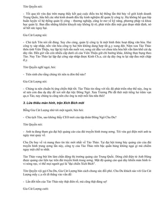 Tôn Quyền nói:

- Tối qua tôi vừa đọc trên mạng thấy kết quả cuộc điều tra hệ thống lần thứ bảy về giới kinh doanh
Trung Quốc, hầu hết các nhà kinh doanh đều lấy kinh nghiệm để quản lý công ty. Họ không hề qua lớp
huấn luyện về hệ thống quản lý công – thương nghiệp, cũng lơ mơ về kỹ năng, phương pháp và khoa
học quản lý. Ban đầu những khiếm khuyết này không lộ rõ, phát triển đến một giai đoạn nhất định, nó
sẽ hết sức nguy hại.

Gia Cát Lượng nói:

- Chủ tịch Tôn nói rất đúng. Suy cho cùng, quản lý công ty là một hình thức hoạt động văn hóa. Hai
công ty sáp nhập, nền văn hóa công ty hai bên không dung hợp tất gây xung đột. Năm xưa Tào Tháo
thôn tính Viên Thiệu, tuy lập kỳ tích rắn nuốt voi, song cái đầu voi chưa tiêu hóa hết vẫn làm khổ cái dạ
dày rắn. Đến giờ vẫn còn nhiều cấp dưới cũ của Viên Thiệu giữ chí hướng khác, không thực bụng theo
Tào. Nay Tào Tháo lại lập đại công sáp nhập được Kinh Châu, cái dạ dày ông ta lại sắp đau một chập
đây.

Tôn Quyền nghĩ ngợi, hỏi:

- Tiên sinh cho rằng chúng tôi nên ra đòn thế nào?

Gia Cát Lượng nói:

- Chúng ta nên chuẩn bị ứng chiến thật tốt. Tào Tháo tin rằng với tốc độ phát triển như thế này, ông ta
sẽ nén cơn đau dạ dày để xơi nốt đại tiệc Đông Ngô. Xưa Trương Phi đã thét một tiếng lui trăm vạn
quân Tào, nay chúng ta cũng nên cho ông ta một mồi lửa nữa thôi!

3. Lửa thiêu màn hình, trận Xích Bích mới

Bỗng Gia Cát Lượng nhớ tới một người, bèn hỏi:

- Chủ tịch Tôn, sao không thấy CEO mới của tập đoàn Đông Ngô Chu Du?

Tôn Quyền nói:

- Anh ta đang tham gia đại hội quảng cáo của đài truyền hình trung ương. Tôi vừa gọi điện mời anh ta
ngày mai quay về.

Chu Du bay về và mang theo tin tức mới nhất về Tào Tháo. Tại đại hội trưng bày quảng cáo của đài
truyền hình trung ương lần này, công ty của Tào Tháo trên bậc quần hùng không ngại gì mà chiếm
ngay một chỗ to nhất.

Tào Tháo vung bút lớn làm chấn động thị trường quảng cáo Trung Quốc. Dòng chữ điện tử Anh Hùng
được quảng cáo liên tục trên đài truyền hình trung ương. Mật độ quảng cáo quá dày khiến màn hình ti-
vi nóng rực, vì thế mọi người gọi là "đại chiến Xích Bích".

Tôn Quyền vội gọi Chu Du, Gia Cát Lượng bàn cách chung sức đối phó. Chu Du khách sáo với Gia Cát
Lượng mấy câu rồi đi thẳng vào vấn đề:

- Lần đốt tiền của Tào Tháo này thật điên rồ, mà cũng thật đáng sợ!

Gia Cát Lượng cười:
 