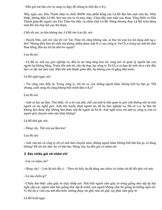 - Đến giờ mà hắn còn xe sang vợ đẹp, để chúng ta chết đói ở đây.

Mấy ngày sau, Hầu Thành nhận ra chiếc BMW màu phấn hồng của Lã Bố đậu bên một siêu thị. Nhìn
khắp, không thấy Lã Bố, bèn mở cửa xe rồ máy chạy. Chưa đầy một tuần sau, được Tống Hiến và Hầu
Thanh giúp đỡ, người của Tào Tháo tìm thấy và chém chết Lã Bố. Đáng thương thay Lã Bố, kiêu dũng
một đời mà chịu kết cục thê thảm.

Chết rồi mà âm hồn không tan, Lã Bố tìm Lưu Bị, nói:

- Huyền Đức, anh nói xấu tôi với Tào Tháo tôi cũng không oán, ai bảo tôi xưa kia lợi dụng anh ngây
thơ? Nhưng điều làm tôi chết mà không nhắm được mắt là vì sao công ty Từ Châu trong tay anh thì như
than hồng, đến tay tôi lại như tro nguội?

Lưu Bị nói:

- Lã Bố ơi, anh tuy giỏi nghiệp vụ, đầu óc lại sáng láng hơn tôi, song nói về quản lý nguồn lực con
người lại không bằng. Trước khi anh tới, cho dù thực lực công ty Từ Châu có hạn thì mỗi nhân viên đều
tận tâm tận lực làm việc. Đến khi anh thành giám đốc, họ không còn cố gắng như trước.

Lã Bố nghĩ ngợi, nói:

- Tôi cũng cảm thấy lạ. Trong công ty, trừ tôi ra, còn những người khác không biết họ bận gì. Thế
nhưng, cuối cùng tôi cũng không biết mình lầm ở đâu?

Lưu Bị nói:

- Anh có hai sai lầm. Thứ nhất, về vị trí của anh, chỗ của anh là nhà quản lý giỏi chứ không nên là một
người có tay nghề giỏi. Anh nên tuyển chọn người tài, để họ làm nghiệp vụ. Đã có câu: tự làm thì
không làm được sếp, không làm được sếp thì người tài bỏ đi. Anh nghĩ xem, trừ anh ra, công ty còn có
người giỏi chuyên môn nào khác không?

Lã Bố khẽ gật, nói:

- Đúng vậy. Thế còn sai lầm kia?

Lưu Bị nói:

- Anh vừa nói cả công ty chỉ có anh làm chuyên môn, những người khác không biết bận bịu gì, có đúng
không? Để tôi nói nhé: họ vờ bận bịu. Đúng vậy, họ đều giả vờ chăm chỉ.

3. Sáu chiêu giả vờ chăm chỉ

- Giả vờ chăm chỉ?

- Đúng vậy! – Lưu Bị nói đắc ý: - Theo tôi biết, họ đã dùng sáu chiêu vờ chăm chỉ để đối phó với anh.

- Là sáu chiêu gì?

- Chiêu thứ nhất: cầm giấy tờ chạy khắp nơi. Nên biết người cầm giấy tờ trông giống như sắp dự hội
nghị cấp cao, người cầm báo giống như sắp đi toilet, còn người không cầm thì giống ăn không ngồi rồi.
Vì thế nhân viên của anh đều hiểu: không được rời ghế; nếu rời ghế, tay phải cầm giấy tờ.

Lã Bố kinh ngạc:
 