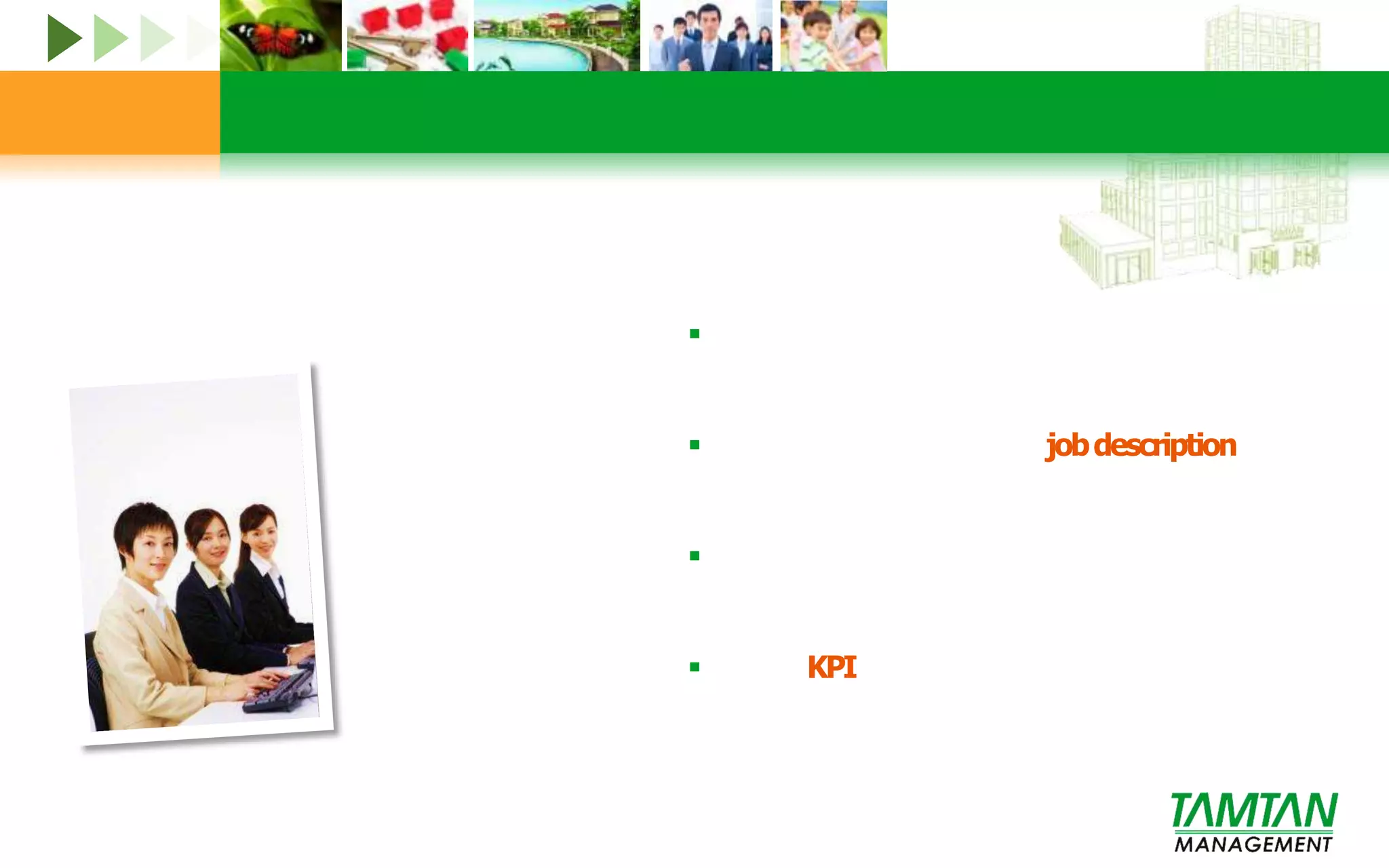 งานด้านบุคลากร และการฝึกอบรมบริษัท จะทำการคัดเลือกและฝึกอบรมพนักงานก่อนเข้าปฏิบัติงาน