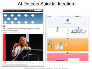 Program for Learning and Community Engagement: Science and Technology
AI Detects Suicidal Ideation
 