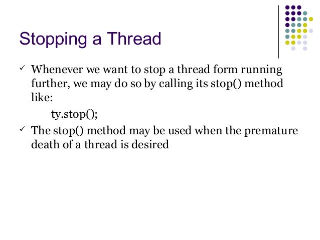 how to stop thread in java code example Threads: concurrent programming.
