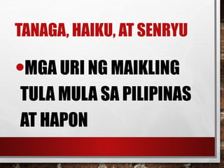 Example Ng Senryu Tanaga_Haiku_Senryu_ mula sa bansang hapon | PPTX
