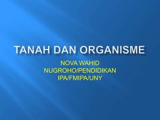 NOVA WAHID
NUGROHO/PENDIDIKAN
IPA/FMIPA/UNY
 