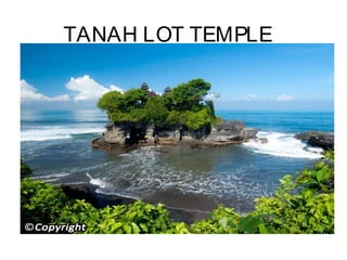 TANAH LOT TEMPLE
 