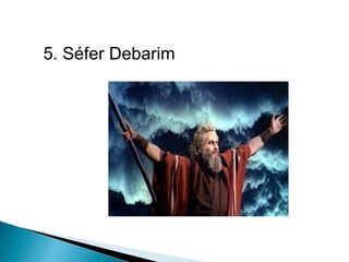 5. Séfer Debarim
 