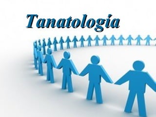Tanatología  