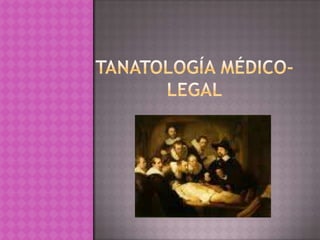 Tanatología médico-legal 