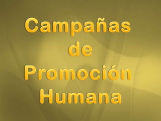 Campañas  de Promoción  Humana 