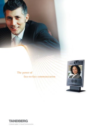 The power of
                 face-to-face communication




A Global Leader in Visual Communication
 