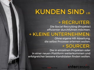 Upgrade YOUR Recruiting!© intercessio.de – 2014 Seite 26 Tandem Recruiting
 