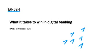 What it takes to win in digital banking
 
