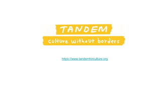 https://www.tandemforculture.org
 